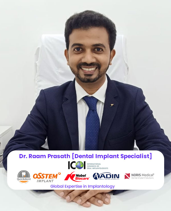Dr. Raam Prasath Dental Implantologist Dr. Raam Prasath Dental Implantologist